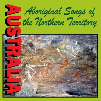 Australia - Aboriginal Songs of the Northern Territory by Harry Wilson