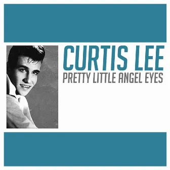 Pretty Little Angel Eyes by Curtis Lee