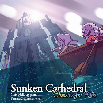 Sunken Cathedral: Classics for Kids by Marc Neikrug