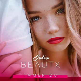 Immer du by Julia Beautx