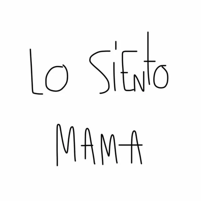 Lo Siento Mama