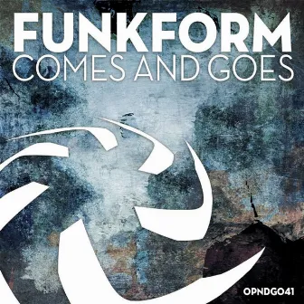 Comes And Goes by Funkform