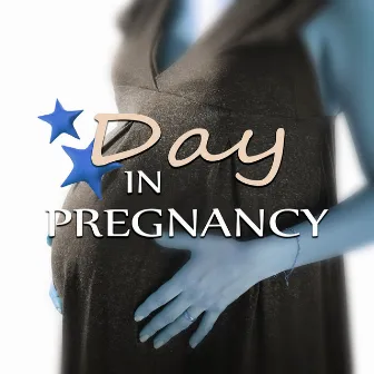 Day in Pregnancy – Easy Labor, Guided Meditations for Conception and Pregnancy, Hypnosis for Mom and Baby, Nature Sounds for Pregnancy and Birth by Pregnancy New Age Music Zone