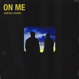 On Me by Samurai Champs