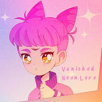 Neon Love by Vanished