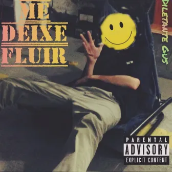 Me Deixe Fluir by Diletante Gus