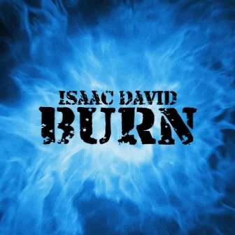 Burn by Isaac David