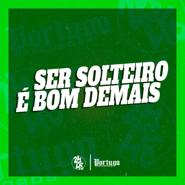 Ser Solteiro É Bom Demais