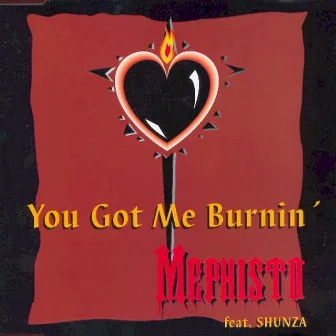 You Got Me Burnin' by Mephisto