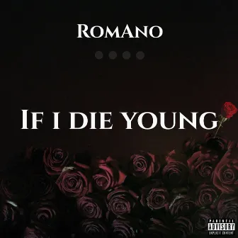 If I Die Young by Romano