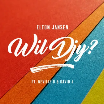 Wil Djy? by Elton Jansen