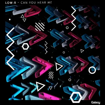 Can You Hear Me by Low:r