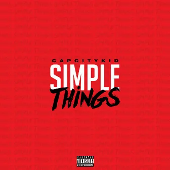 SIMPLE THINGS by Cap City Kid