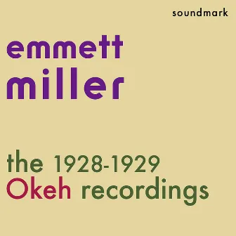 The 1928-1929 Okeh Recordings by Emmett Miller