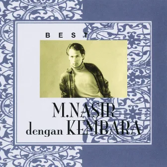 Best of M.Nasir Dengan Kembara by M. Nasir