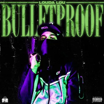 BulletProof by Louda Lou