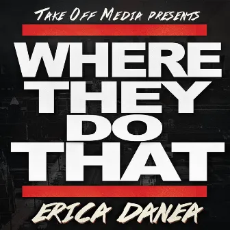 Where They Do That by Erica Danea