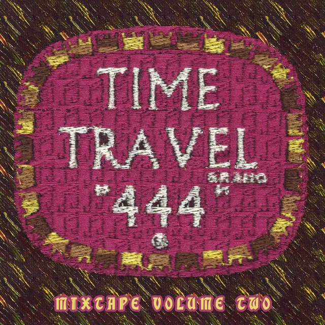 Time Travel 444 Mixtape, Vol. 2