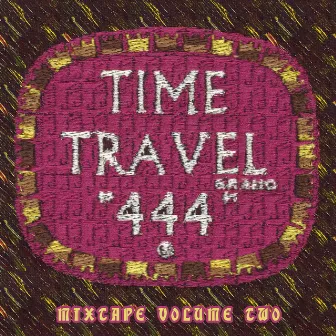 Time Travel 444 Mixtape, Vol. 2 by Old Grape God