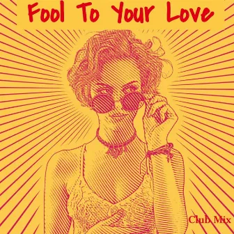 Fool to Your Love (Club Mix) by James Tennant