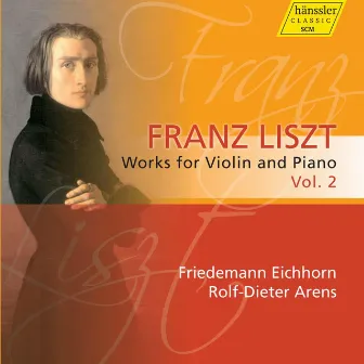 Liszt: Violin & Piano Works, Vol. 2 by Rolf-Dieter Arens