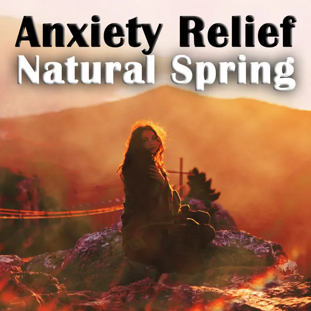 Anxiety Relief Natural Spring