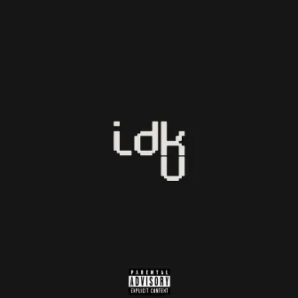 IDK U by Jack B.