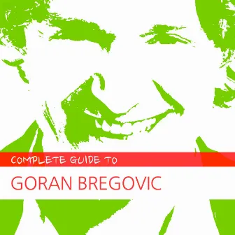 Complete Guide to Goran Bregovic by Athens Symphony Orchestra