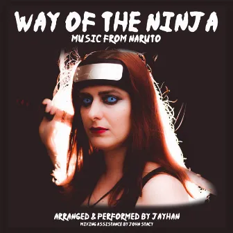 Way of the Ninja: Music from Naruto by Jayhan