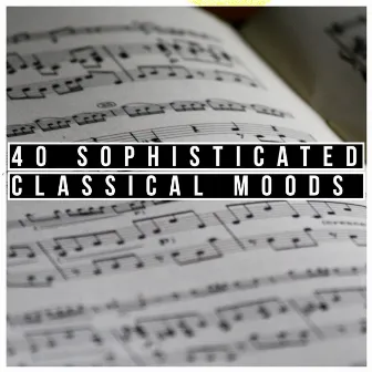 40 Sophisticated Classical Moods by Calm Solitude