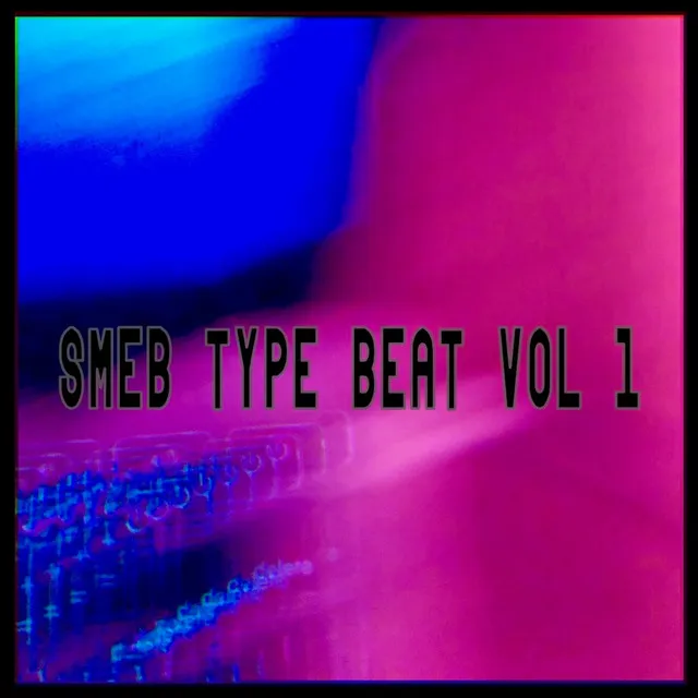 SMEB Type Beat, Vol. 1