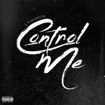 Control Me by J.Young1k