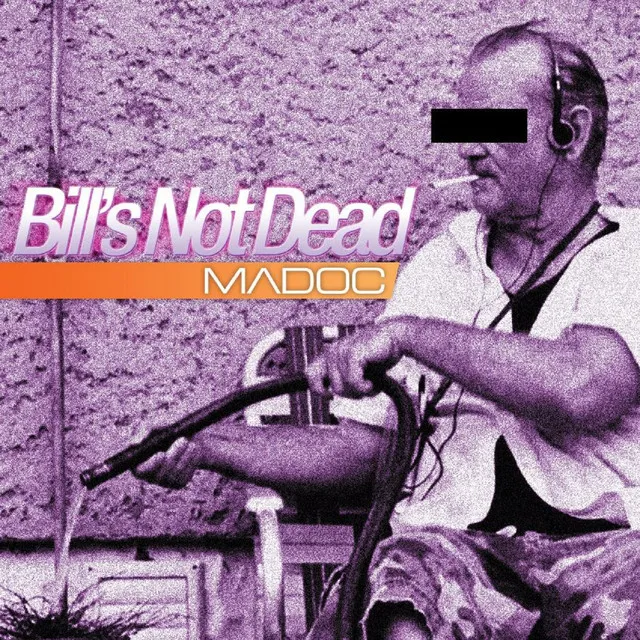 Bill's Not Dead