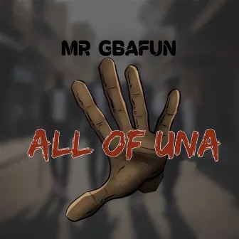 All of Una by Mr Gbafun