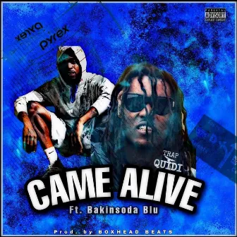 CAME ALIVE by Trap Quidi