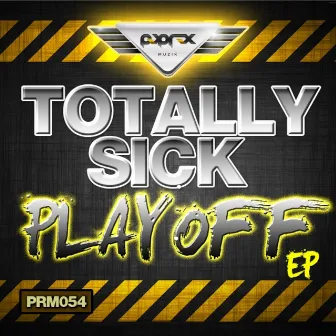 Playoff EP by Totally Sick