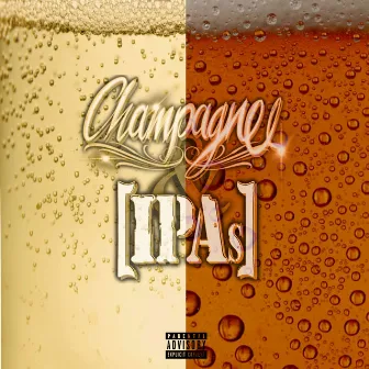 Champagne & IPAs by FAUSTOE