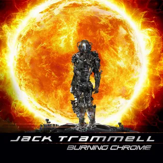 Burning Chrome (Original Motion Picture Soundtrack) by Jack Trammell