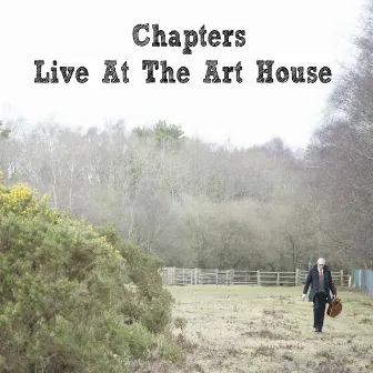 Chapters Live at the Art House by Steve Lowis