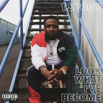 Look What I've Become by T.$poon