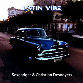 Latin Vibe by Christian Desnoyers