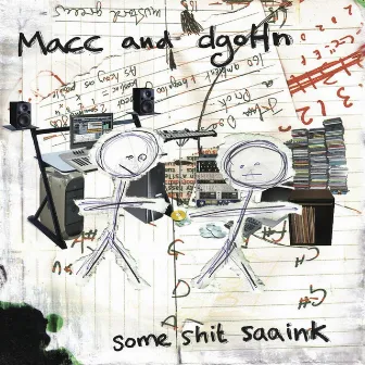 Some Shit Saaink by Macc & dgoHn