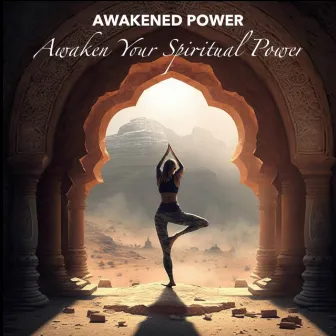 Awaken Your Spiritual Power by Awakened Power