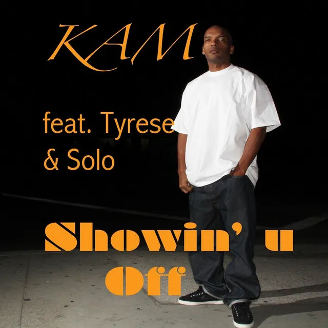 Showin' U Off (feat. Solo & Tyrese)