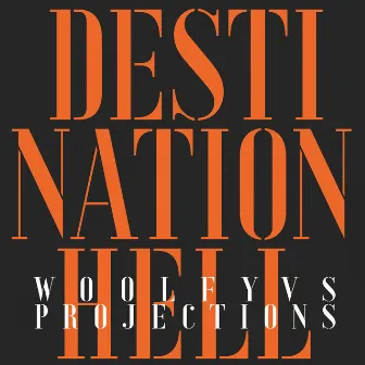 Destination Hell (Eagles & Butterflies Remixes) by Projections