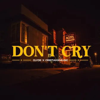 Don't Cry by Clyde