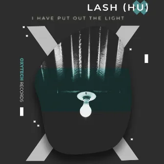 I Have Put Out the Light by Lash (HU)