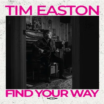 Find Your Way by Tim Easton