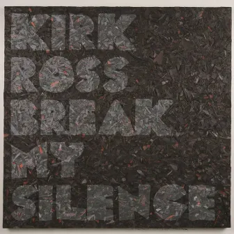 Break My Silence by Kirk Ross