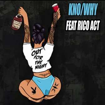 Out For The Night by KNO/WHY